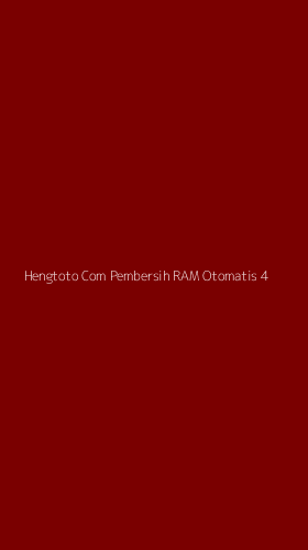 Tampilan Antarmuka Aplikasi Hengtoto Com Pembersih Ram Otomatis - 4