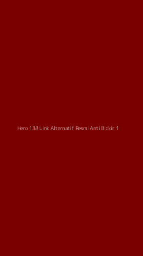 Tampilan Antarmuka Aplikasi Hero 138 Link Alternatif Resmi Anti Blokir - 1