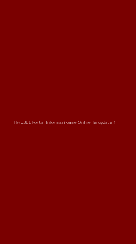 Tampilan Antarmuka Aplikasi Hero388 Portal Informasi Game Online Terupdate - 1