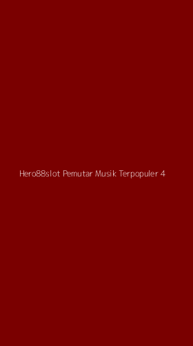 Tampilan Antarmuka Aplikasi Hero88slot Pemutar Musik Terpopuler - 4