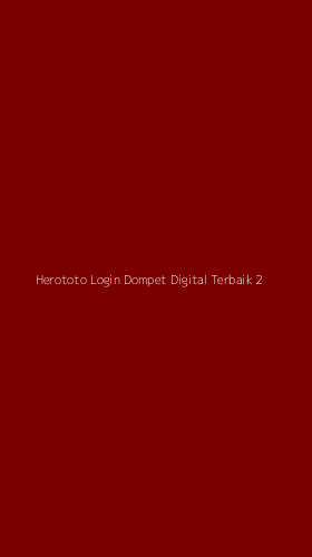 Tampilan Antarmuka Aplikasi Herototo Login Dompet Digital Terbaik - 2