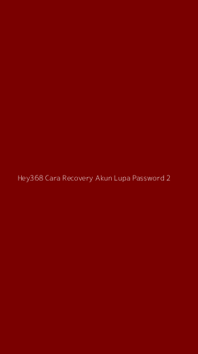 Tampilan Antarmuka Aplikasi Hey368 Cara Recovery Akun Lupa Password - 2