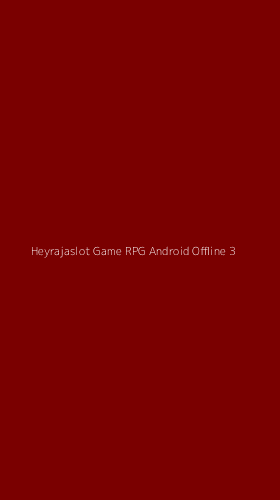 Tampilan Antarmuka Aplikasi Heyrajaslot Game Rpg Android Offline - 3