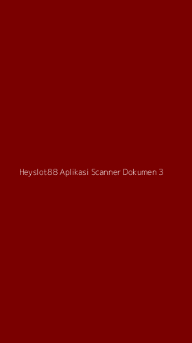 Tampilan Antarmuka Aplikasi Heyslot88 Aplikasi Scanner Dokumen - 3