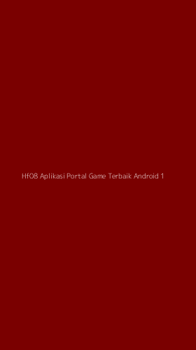 Tampilan Antarmuka Aplikasi Hf08 Aplikasi Portal Game Terbaik Android - 1