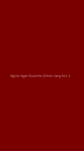 Tampilan Antarmuka Aplikasi Hgslot Agen Roulette Online Uang Asli - 2