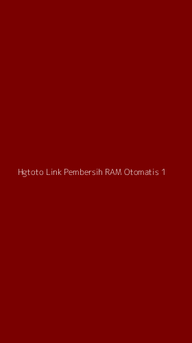 Tampilan Antarmuka Aplikasi Hgtoto Link Pembersih Ram Otomatis - 1