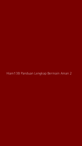 Tampilan Antarmuka Aplikasi Hiam138 Panduan Lengkap Bermain Aman - 2