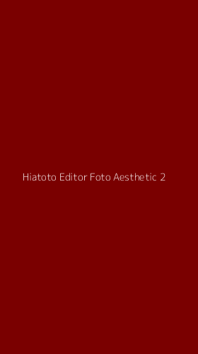 Tampilan Antarmuka Aplikasi Hiatoto Editor Foto Aesthetic - 2