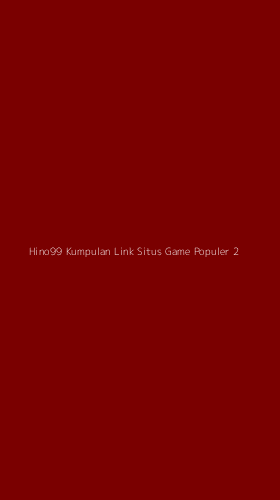 Tampilan Antarmuka Aplikasi Hino99 Kumpulan Link Situs Game Populer - 2