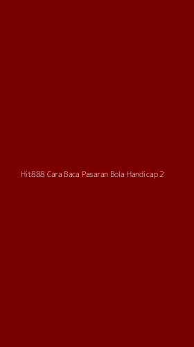 Tampilan Antarmuka Aplikasi Hit888 Cara Baca Pasaran Bola Handicap - 2