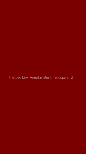 Tampilan Antarmuka Aplikasi Hiutoto Link Pemutar Musik Terpopuler - 2