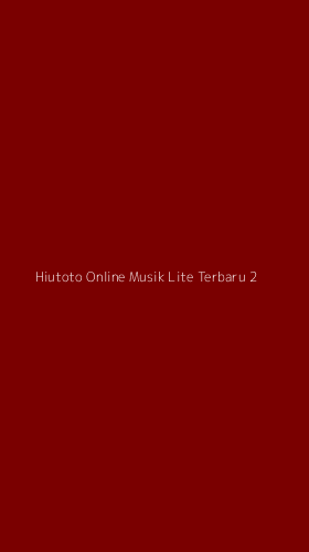 Tampilan Antarmuka Aplikasi Hiutoto Online Musik Lite Terbaru - 2