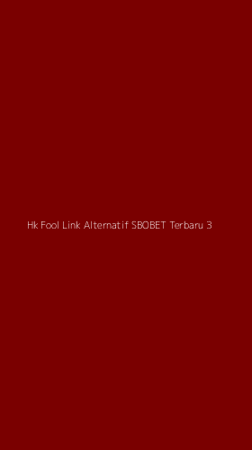 Tampilan Antarmuka Aplikasi Hk Fool Link Alternatif Sbobet Terbaru - 3
