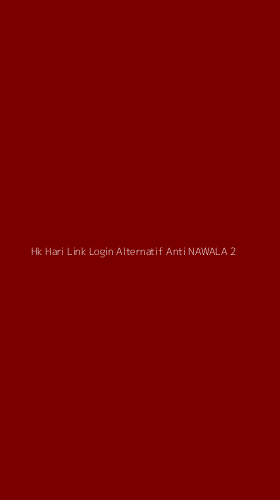 Tampilan Antarmuka Aplikasi Hk Hari Link Login Alternatif Anti Nawala - 2