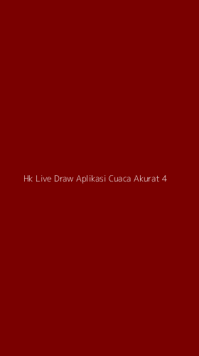 Tampilan Antarmuka Aplikasi Hk Live Draw Aplikasi Cuaca Akurat - 4