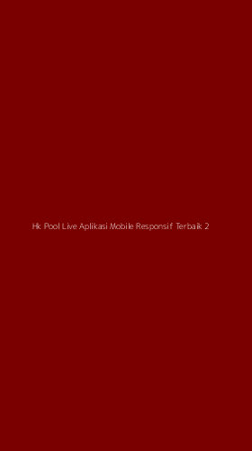 Tampilan Antarmuka Aplikasi Hk Pool Live Aplikasi Mobile Responsif Terbaik - 2