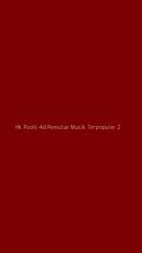 Tampilan Antarmuka Aplikasi Hk Pools 4d Pemutar Musik Terpopuler - 2