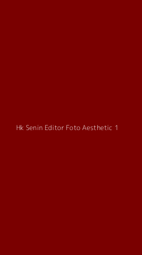 Tampilan Antarmuka Aplikasi Hk Senin Editor Foto Aesthetic - 1