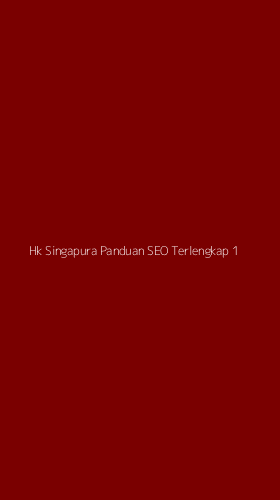 Tampilan Antarmuka Aplikasi Hk Singapura Panduan Seo Terlengkap - 1