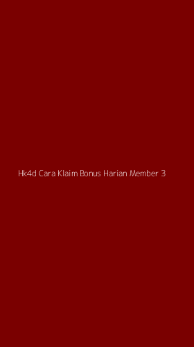 Tampilan Antarmuka Aplikasi Hk4d Cara Klaim Bonus Harian Member - 3