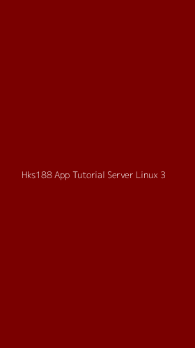 Tampilan Antarmuka Aplikasi Hks188 App Tutorial Server Linux - 3