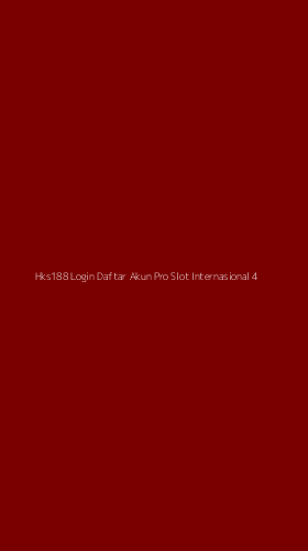Tampilan Antarmuka Aplikasi Hks188 Login Daftar Akun Pro Slot Internasional - 4