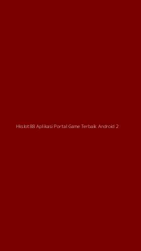 Tampilan Antarmuka Aplikasi Hkslot88 Aplikasi Portal Game Terbaik Android - 2
