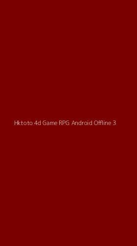 Tampilan Antarmuka Aplikasi Hktoto 4d Game Rpg Android Offline - 3