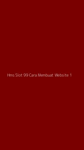 Tampilan Antarmuka Aplikasi Hms Slot 99 Cara Membuat Website - 1