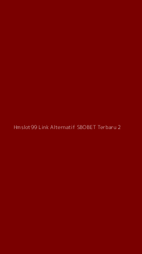 Tampilan Antarmuka Aplikasi Hmslot99 Link Alternatif Sbobet Terbaru - 2