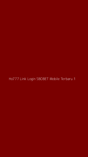 Tampilan Antarmuka Aplikasi Ho777 Link Login Sbobet Mobile Terbaru - 1