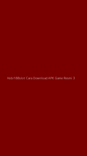 Tampilan Antarmuka Aplikasi Hobi188slot Cara Download Apk Game Resmi - 3