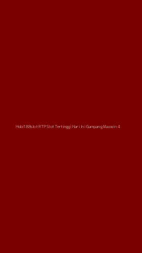 Tampilan Antarmuka Aplikasi Hobi188slot Rtp Slot Tertinggi Hari Ini Gampang Maxwin - 4