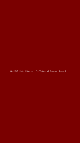 Tampilan Antarmuka Aplikasi Hobi55 Link Alternatif - Tutorial Server Linux - 4