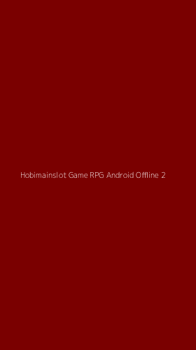 Tampilan Antarmuka Aplikasi Hobimainslot Game Rpg Android Offline - 2