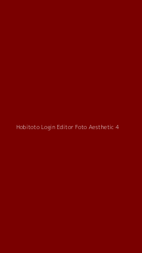 Tampilan Antarmuka Aplikasi Hobitoto Login Editor Foto Aesthetic - 4
