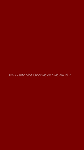 Tampilan Antarmuka Aplikasi Hok77 Info Slot Gacor Maxwin Malam Ini - 2