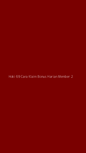 Tampilan Antarmuka Aplikasi Hoki 69 Cara Klaim Bonus Harian Member - 2