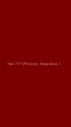 Tampilan Antarmuka Aplikasi Hoki 777 Vpn Gratis Tanpa Batas - 1
