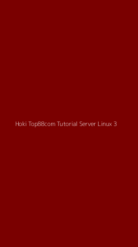 Tampilan Antarmuka Aplikasi Hoki Top88com Tutorial Server Linux - 3