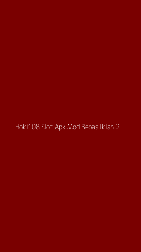 Tampilan Antarmuka Aplikasi Hoki108 Slot Apk Mod Bebas Iklan - 2