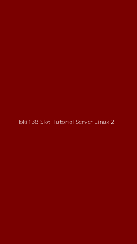 Tampilan Antarmuka Aplikasi Hoki138 Slot Tutorial Server Linux - 2