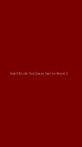 Tampilan Antarmuka Aplikasi Hoki18 Link Slot Gacor Hari Ini Resmi - 2