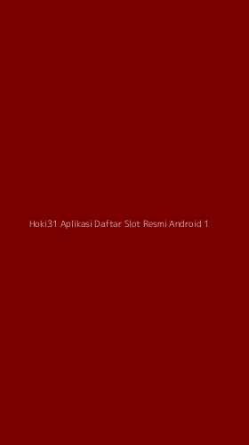 Tampilan Antarmuka Aplikasi Hoki31 Aplikasi Daftar Slot Resmi Android - 1