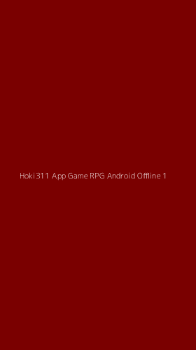 Tampilan Antarmuka Aplikasi Hoki311 App Game Rpg Android Offline - 1