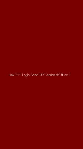 Tampilan Antarmuka Aplikasi Hoki311 Login Game Rpg Android Offline - 1