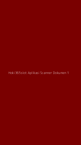 Tampilan Antarmuka Aplikasi Hoki365slot Aplikasi Scanner Dokumen - 1