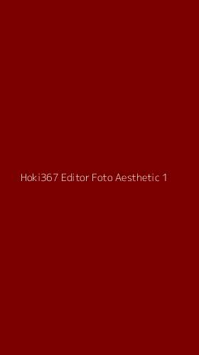 Tampilan Antarmuka Aplikasi Hoki367 Editor Foto Aesthetic - 1