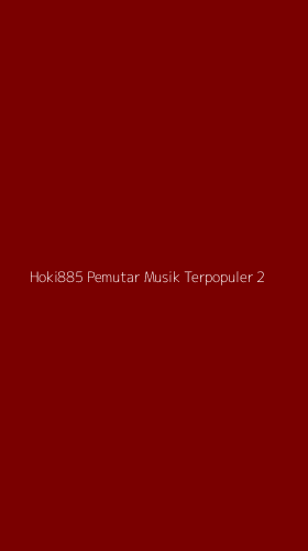Tampilan Antarmuka Aplikasi Hoki885 Pemutar Musik Terpopuler - 2